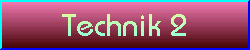 Technik 2