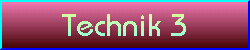 Technik 3